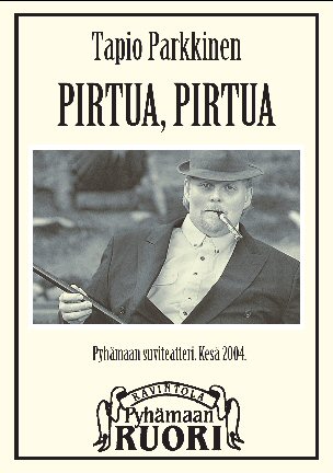 Pirtua, pirtua! -k�siohjelma (Rainer T�htinen)